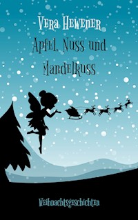 Apfel, Nuss und Mandelkuss - Vera Hewener - ebook