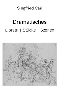 Dramatisches - Siegfried Carl - ebook