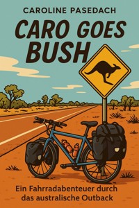 Caro goes bush - Caroline Pasedach - ebook