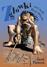 Z główki, czyli myśli niepoważne - Paciorek Jacek - książka