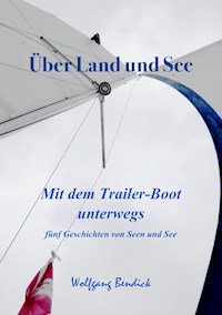 Über Land un See - Wolfgang Bendick - ebook