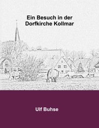 Ein Besuch in der Dorfkirche Kollmar - Ulf Buhse - ebook