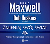 Zmieniaj swój świat - John C. Maxwell, Rob Hoskins - ebook + audiobook