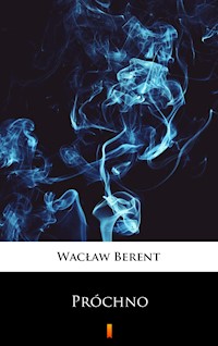Próchno - Wacław Berent - ebook