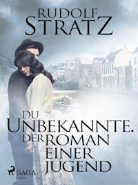 Du Unbekannte. Der Roman einer Jugend - Rudolf Stratz - ebook