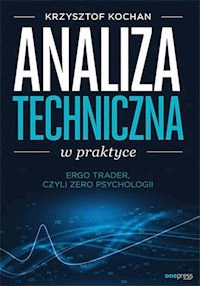Analiza techniczna w praktyce ErgoTrader czyli zero psychologii - Krzysztof Kochan - książka
