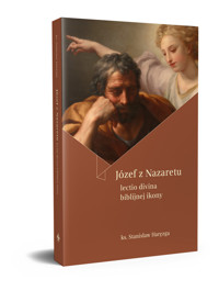 JÓZEF Z NAZARETU lectio divina biblijnej ikony - Ks. prof. dr hab Stanisław Haręzga - książka