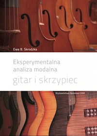 Eksperymentalna analiza modalna gitar i skrzypiec - Skrodzka B. Ewa - książka
