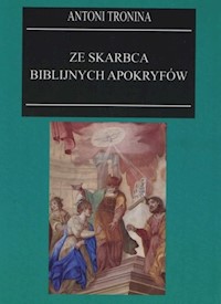 Ze skarbca biblijnych apokryfów - Tronina Antoni - książka