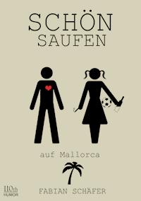 Schönsaufen... auf Mallorca - Fabian Schäfer - ebook