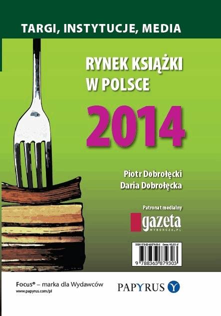 Okładka:Rynek książki w Polsce 2014. Targi, instytucje, media 