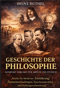 Geschichte der Philosophie Kompakt erklärt für Abitur und Studium - Heinz Duthel - ebook