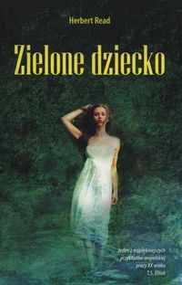 Zielone dziecko - Read Herbert - książka