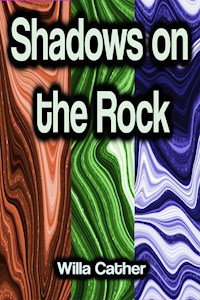 Shadows on the Rock - Willa Cather - ebook
