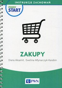 Pewny start Instrukcje zachowań Zakupy - Aksamit Diana, Młynarczyk-Karabin Ewelina - książka