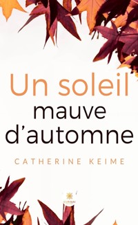 Un soleil mauve d’automne - Catherine Keime - ebook