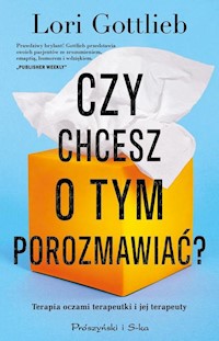 Czy chcesz o tym porozmawiać? - Gottlieb Lori - ebook + książka