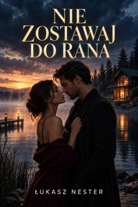 Nie zostawaj do rana - Łukasz Nester - ebook
