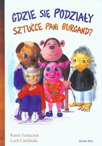 Gdzie się podziały sztućce pani Burgand? - Turajczyk Kasia, Cieśliński Lech - książka