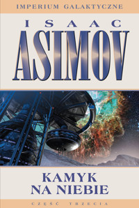 Kamyk na niebie. Cykl Imperium Galaktyczne. Część 3 - Isaac Asimov - książka