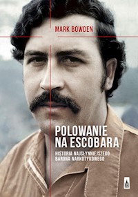 Polowanie na Escobara - Mark Bowden - ebook + audiobook + książka