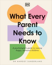 What Every Parent Needs to Know - Sunderland Margot - książka