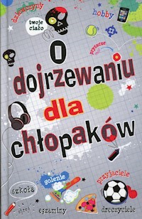 O dojrzewaniu dla chłopaków - Frith Alex, Brooks Felicity - książka