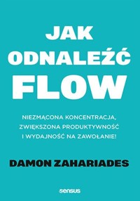 Jak odnaleźć FLOW - Damon Zahariades - książka
