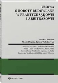 Umowa o roboty budowalne w praktyce sądowej i arbitrażowej -  - książka
