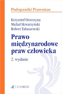 Prawo międzynarodowe praw człowieka - Orzeszyna Krzysztof, Skwarzyński  Michał, Tabaszewski Robert - książka