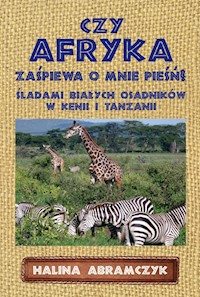 Czy Afryka zaśpiewa o mnie pieśń? - Abramczyk Halina - książka