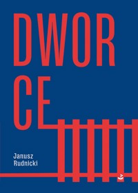Dworce - Janusz Rudnicki - książka