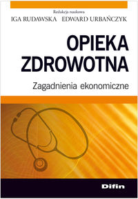 Opieka zdrowotna - Urbańczyk Edward, Rudawska Iga - książka