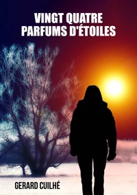Vingt quatre parfums d'étoiles - Gérard Cuilhé - ebook