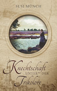 Knechtschaft unter der Trikolore - Susi Münch - ebook
