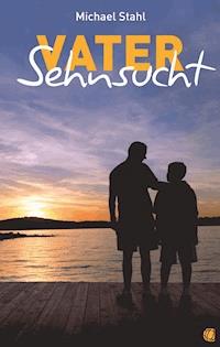 Vater-Sehnsucht - Michael Stahl - ebook
