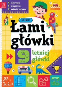 Łamigłówki 9-letniej główki. Labirynty - zbiorowa praca - książka
