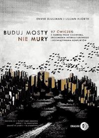 Buduj mosty, nie mury - Enver Djuliman, Lillian Hjorth - ebook