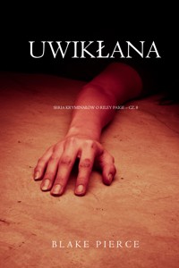 Uwikłana (Seria kryminałów o Riley Paige – Cz. 8) - Blake Pierce - ebook