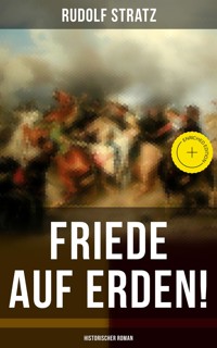 Friede auf Erden! (Historischer Roman) - Rudolf Stratz - ebook