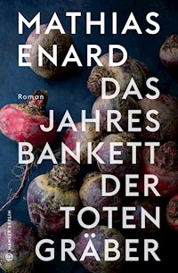 Das Jahresbankett der Totengräber - Mathias Enard - ebook