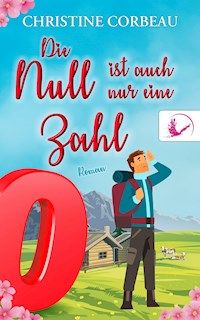 Die Null ist auch nur eine Zahl - Christine Corbeau - ebook