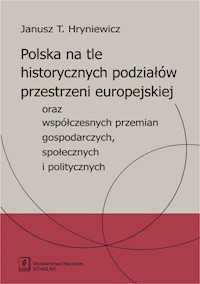 Polska na tle historycznych podziałów przestrzeni europejskiej - Hryniewicz Janusz - książka