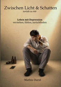 Zwischen Licht & Schatten - zurück zu mir - Mathis Ourel - ebook
