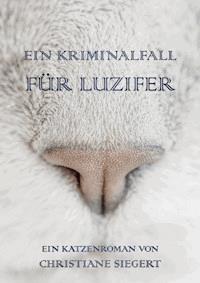 Ein Kriminalfall für Luzifer - Christiane Siegert - ebook