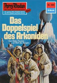 Perry Rhodan 585: Das Doppelspiel des Arkoniden -  william voltz - ebook