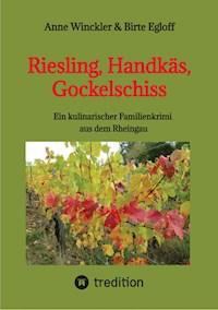 Riesling, Handkäs, Gockelschiss - Anne Winckler - ebook