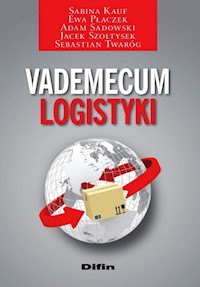 Vademecum logistyki - Kauf Sabina, Płaczek Ewa, Sadowski Adam, Szołtysek Jacek, Twaróg Sebastian - książka