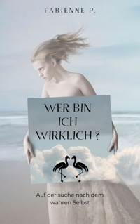 Wer bin ich wirklich? - Fabienne P. - ebook