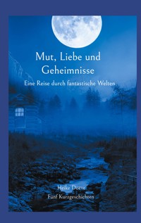 Mut, Liebe und Geheimnisse - Heike Doeve - ebook